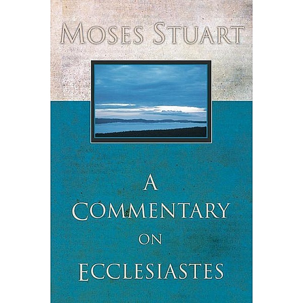 A Commentary on Ecclesiastes, Moses Stuart