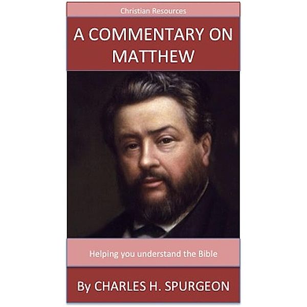 A Commentary On Matthew, Charles H. Spurgeon