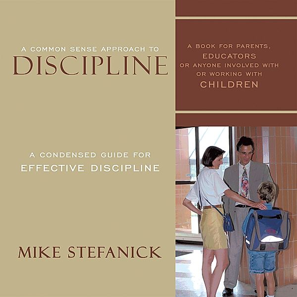 A CommonSense Approach ToDiscipline, Mike Stefanick