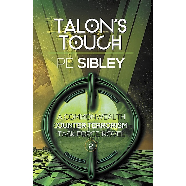A Commonwealth Counter Terrorism Task Force Novel: Talon's Touch (A Commonwealth Counter Terrorism Task Force Novel), P. E. Sibley
