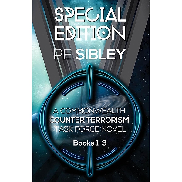 A Commonwealth Counter Terrorism Task Force Novel: A Commonwealth Counter Terrorism Task Force Bundle (A Commonwealth Counter Terrorism Task Force Novel), P. E. Sibley