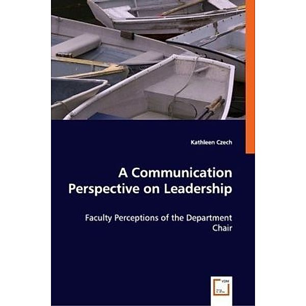 A Communication Perspective on Leadership, Kathleen Czech