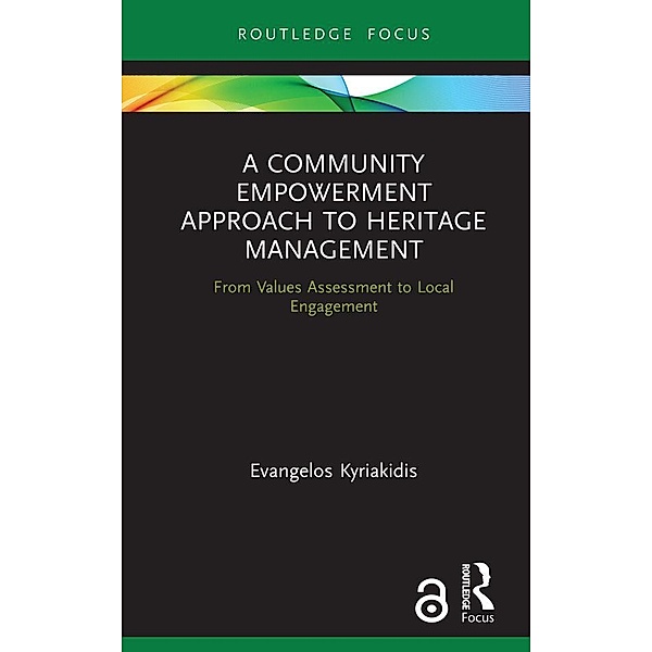 A Community Empowerment Approach to Heritage Management, Evangelos Kyriakidis