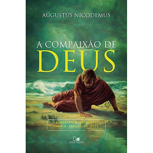 A compaixão de Deus, Augustus Nicodemus