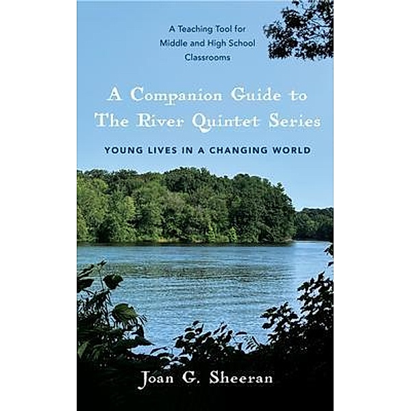 A Companion Guide to The River Quintet Series, Joan G. Sheeran