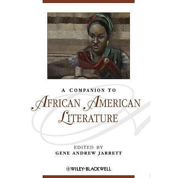 A Companion to African American Literature / Blackwell Companions to Literature and Culture