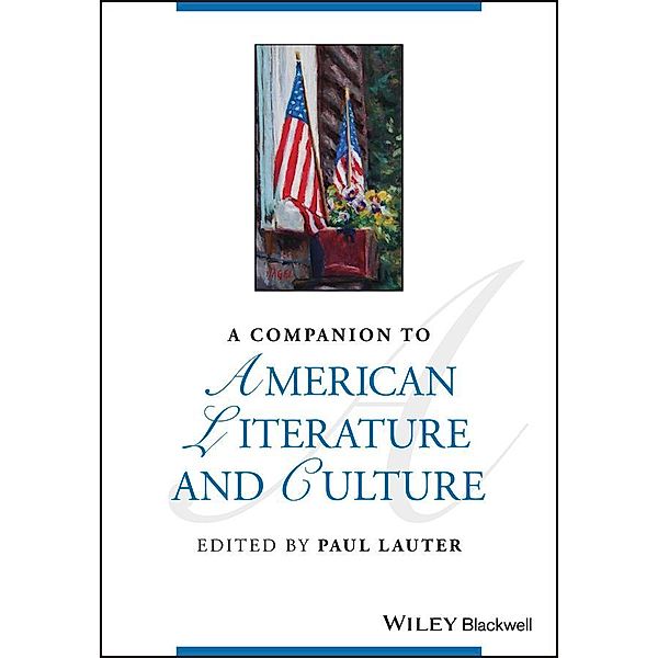 A Companion to American Literature and Culture / Blackwell Companions to Literature and Culture, Paul Lauter