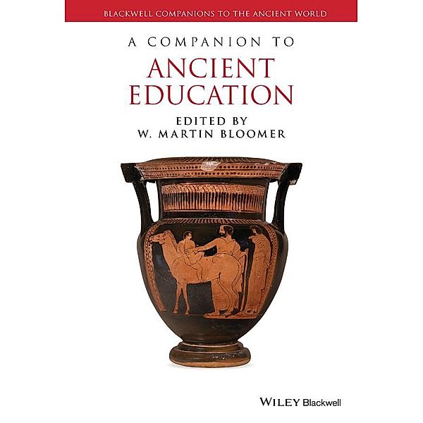 A Companion to Ancient Education / Blackwell Companions to the Ancient World