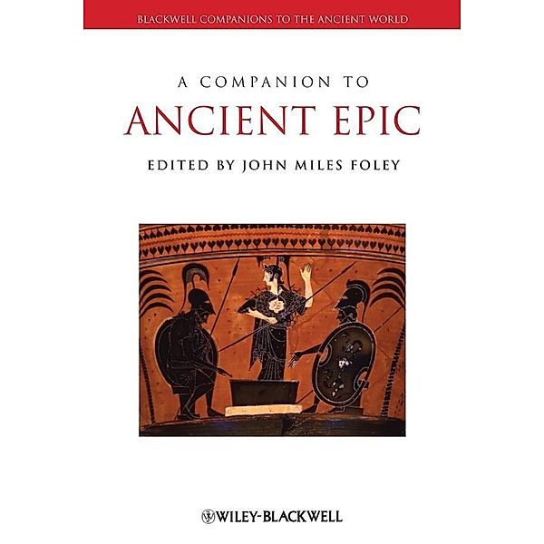 A Companion to Ancient Epic / Blackwell Companions to the Ancient World
