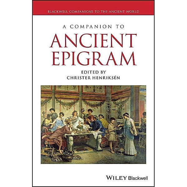 A Companion to Ancient Epigram / Blackwell Companions to the Ancient World