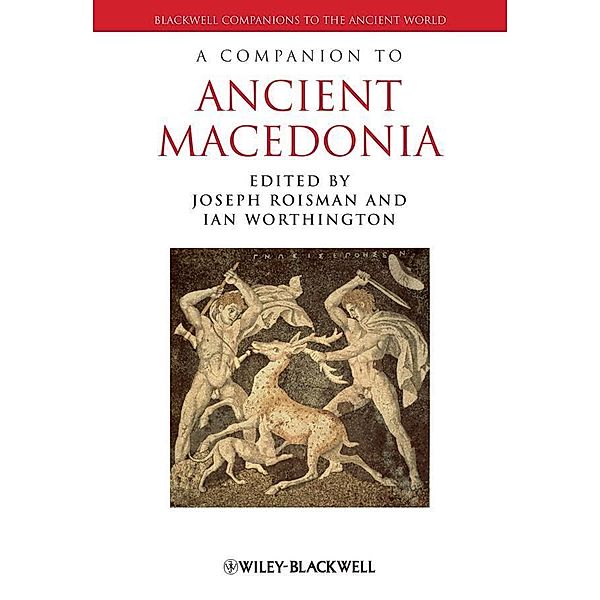 A Companion to Ancient Macedonia / Blackwell Companions to the Ancient World