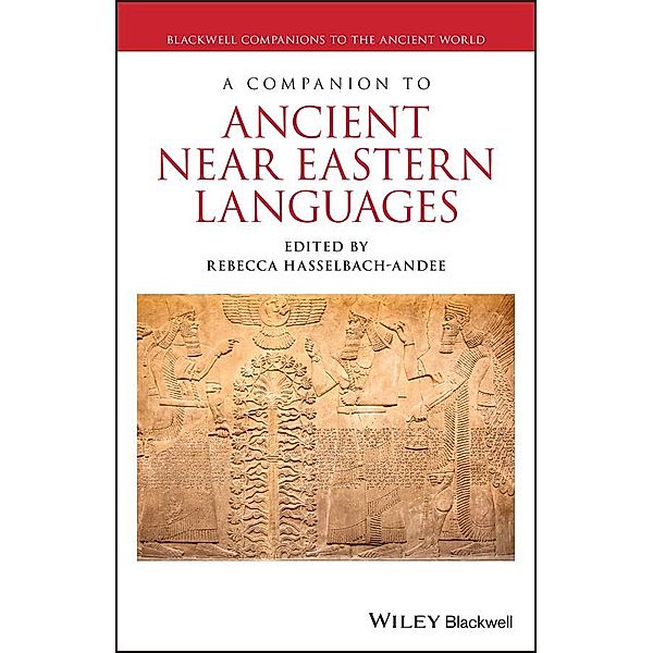 A Companion to Ancient Near Eastern Languages / Blackwell Companions to the Ancient World