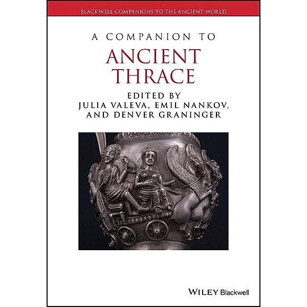 A Companion to Ancient Thrace / Blackwell Companions to the Ancient World