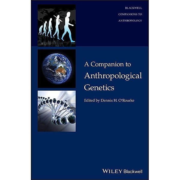 A Companion to Anthropological Genetics / Blackwell Companions to Anthropology