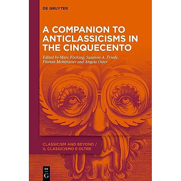 A Companion to Anticlassicisms in the Cinquecento