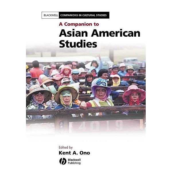 A Companion to Asian American Studies / Blackwell Companions in Cultural Studies