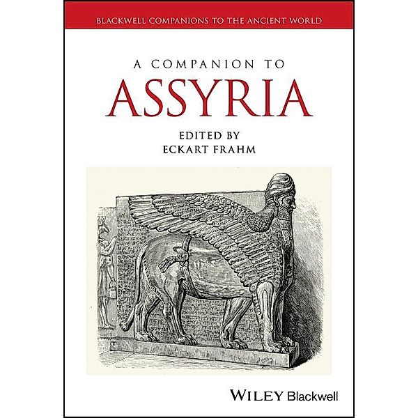 A Companion to Assyria / Blackwell Companions to the Ancient World