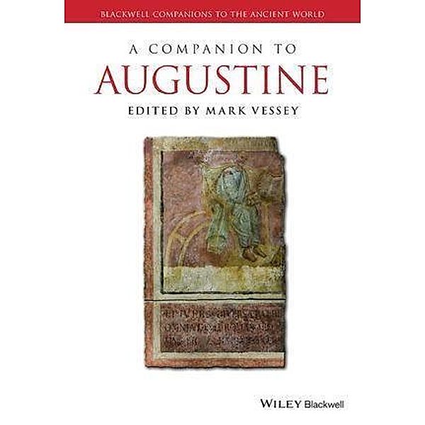 A Companion to Augustine / Blackwell Companions to the Ancient World
