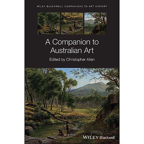 A Companion to Australian Art / Blackwell Companions to Art History