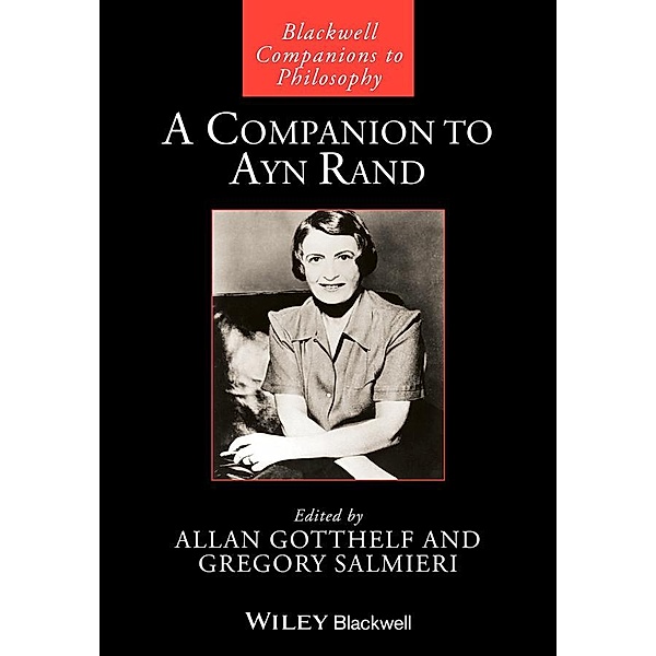 A Companion to Ayn Rand / Blackwell Companions to Philosophy