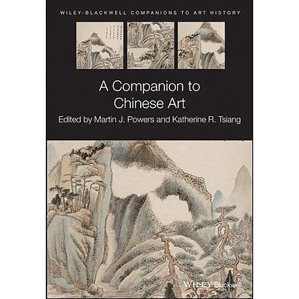 A Companion to Chinese Art / Blackwell Companions to Art History