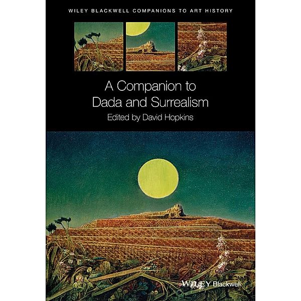 A Companion to Dada and Surrealism / Blackwell Companions to Art History