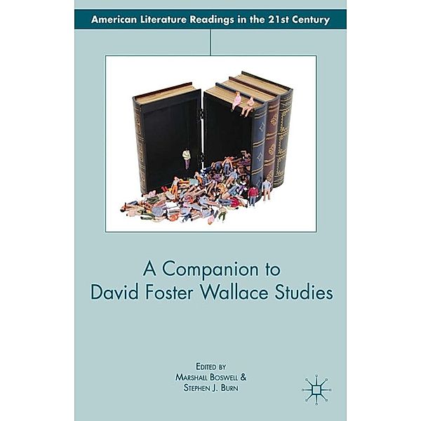 A Companion to David Foster Wallace Studies / American Literature Readings in the 21st Century