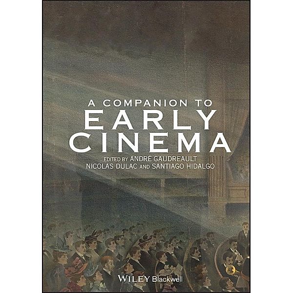 A Companion to Early Cinema