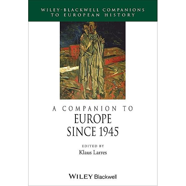 A Companion to Europe Since 1945 / Blackwell Companions to European History