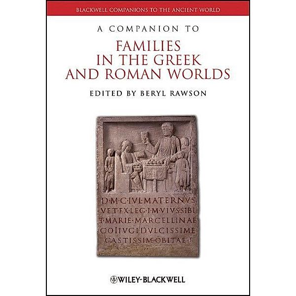 A Companion to Families in the Greek and Roman Worlds