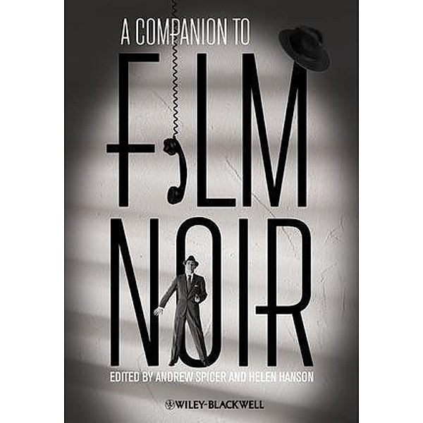 A Companion to Film Noir, Andre Spicer, Helen Hanson