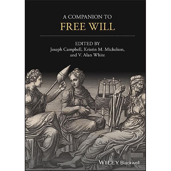 A Companion to Free Will / Blackwell Companions to Philosophy