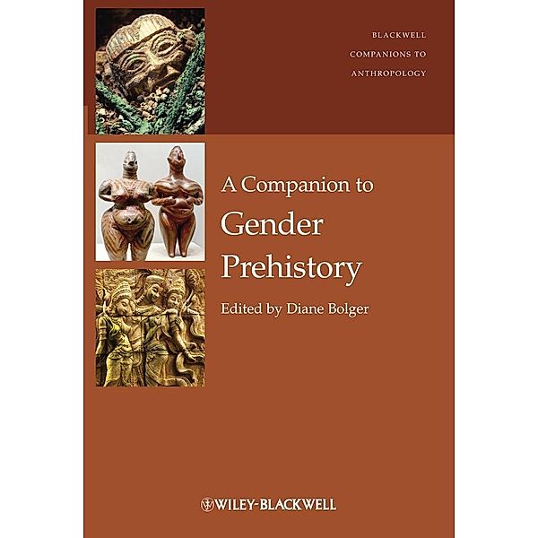 A Companion to Gender Prehistory / Blackwell Companions to Anthropology