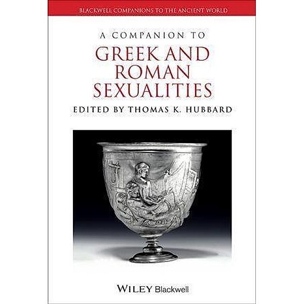 A Companion to Greek and Roman Sexualities / Blackwell Companions to the Ancient World