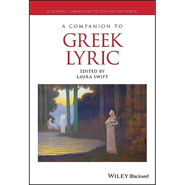 A Companion to Greek Lyric / Blackwell Companions to the Ancient World