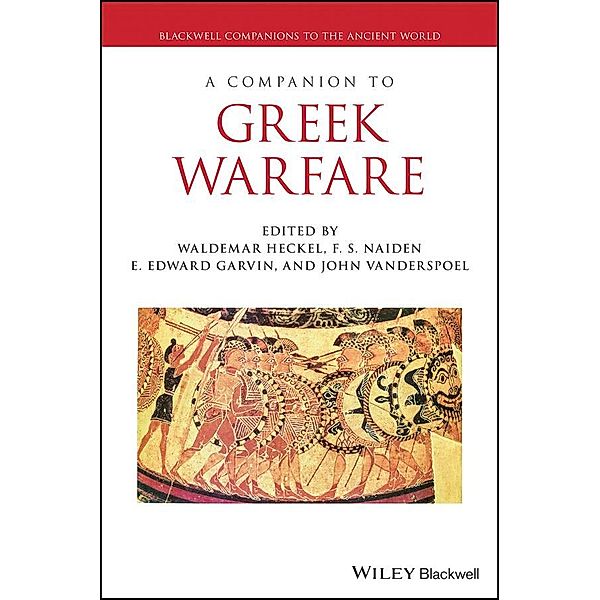A Companion to Greek Warfare / Blackwell Companions to the Ancient World, John Vanderspoel
