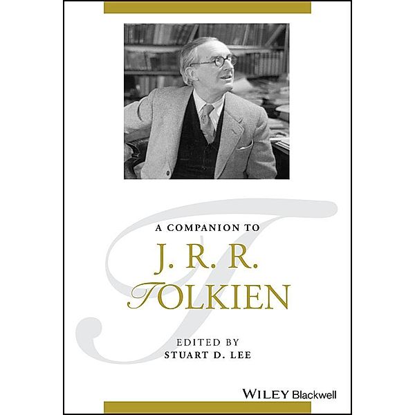 A Companion to J. R. R. Tolkien / Blackwell Companions to Literature and Culture, Stuart D. Lee