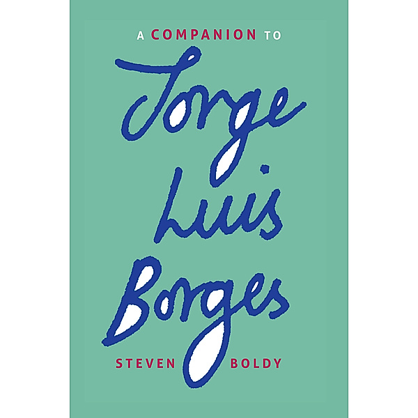 A Companion to Jorge Luis Borges, Steven Boldy