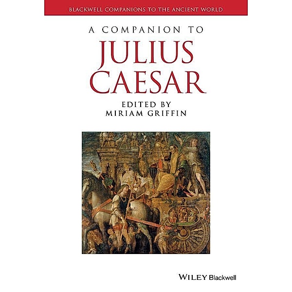 A Companion to Julius Caesar / Blackwell Companions to the Ancient World