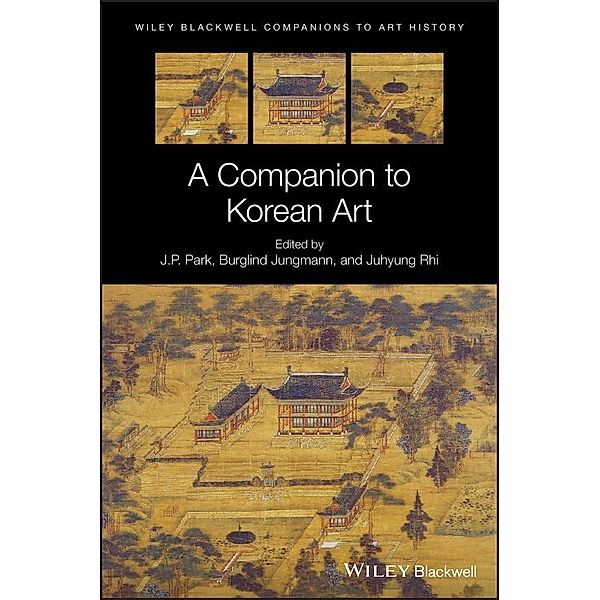 A Companion to Korean Art / Blackwell Companions to Art History