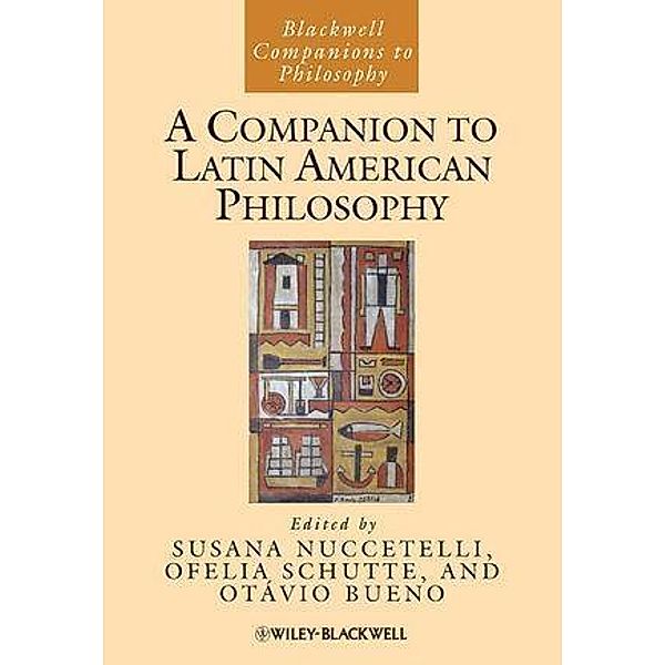 A Companion to Latin American Philosophy