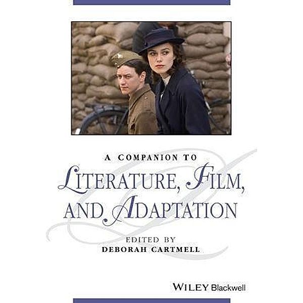 A Companion to Literature, Film, and Adaptation / Blackwell Companions to Literature and Culture