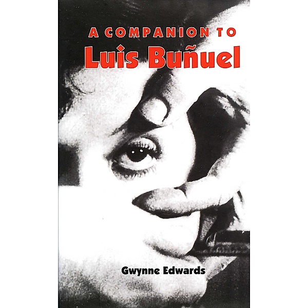 A Companion to Luis Buñuel, Gwynne Edwards