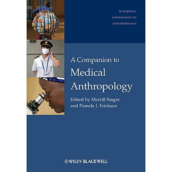 A Companion to Medical Anthropology, Merrill Singer, Pamela I. Erickson