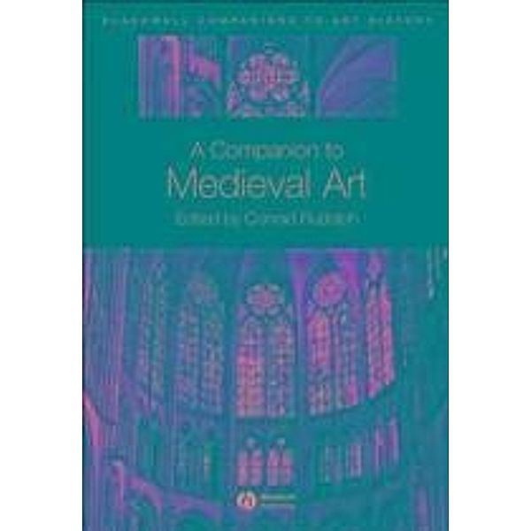 A Companion to Medieval Art / Blackwell Companions to Art History