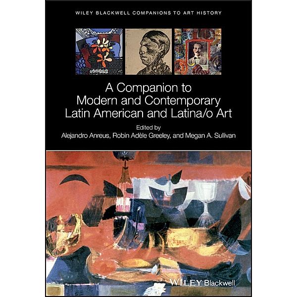 A Companion to Modern and Contemporary Latin American and Latina/o Art / Blackwell Companions to Art History