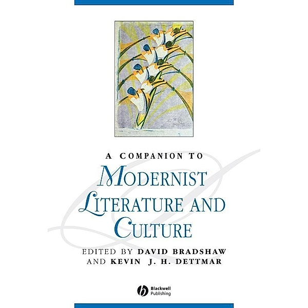 A Companion to Modernist Literature and Culture / Blackwell Companions to Literature and Culture