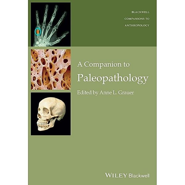 A Companion to Paleopathology / Blackwell Companions to Anthropology Bd.1