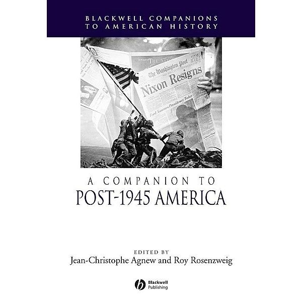 A Companion to Post-1945 America / Blackwell Companions to American History