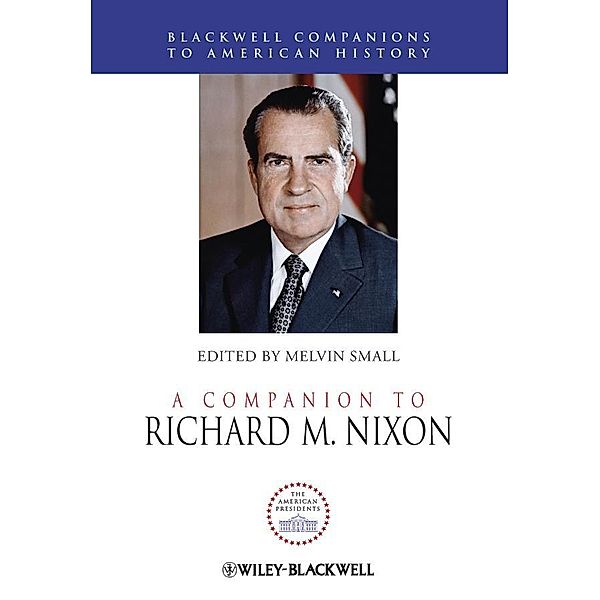 A Companion to Richard M. Nixon
